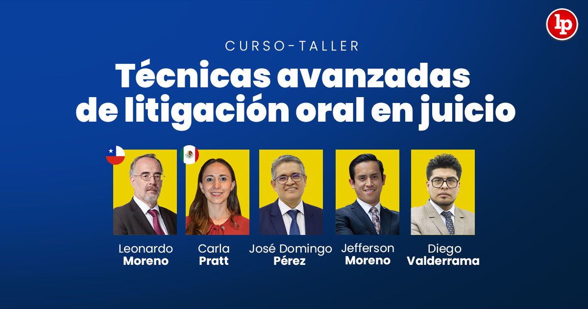 Curso-taller Técnicas avanzadas de litigación oral en juicio. Inicio: 23 de setiembre de 2025