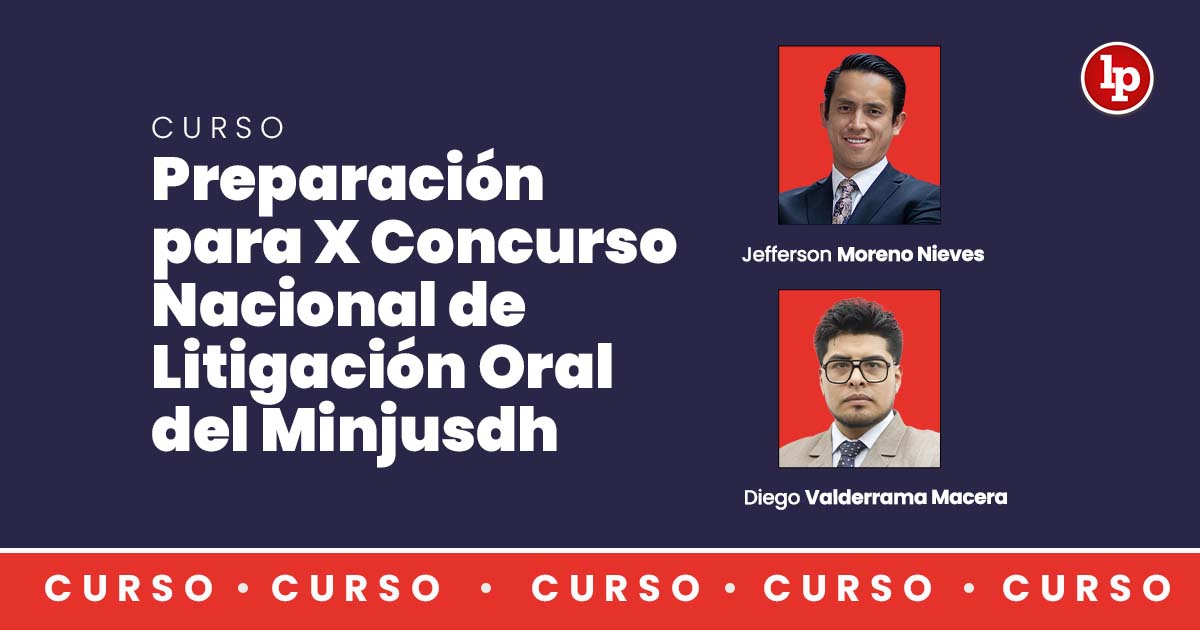 Curso Preparación para el X Concurso Nacional de Litigación Oral del Minjusdh. Inicio: 6 de octubre de 2025.
