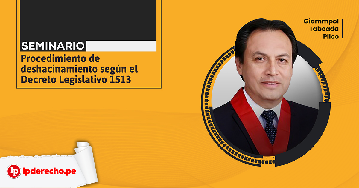 Seminario-Procedimiento-de-deshacinamiento-según-el-DL-1513 Procedimiento de deshacinamiento (DL 1513). Sábado 13 de junio (Full Day)