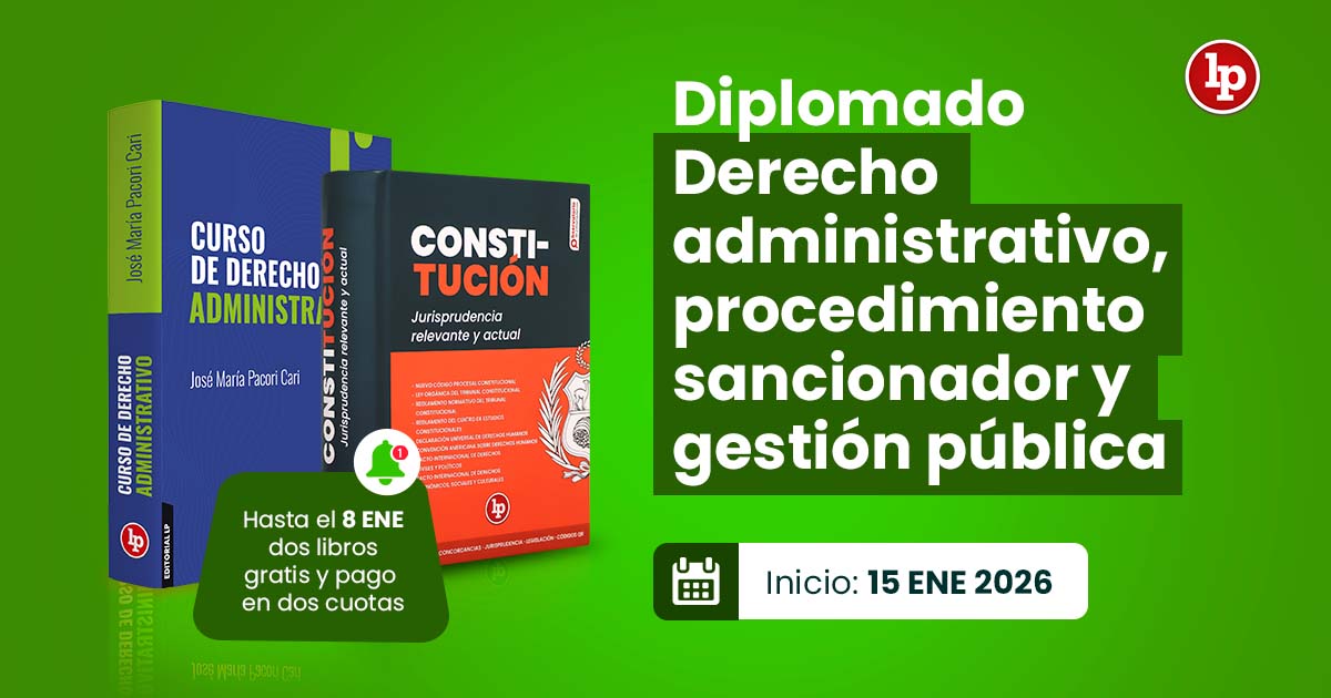 Diplomado Derecho administrativo, procedimiento sancionador y gestión pública. Inicio: 15 de enero de 2026