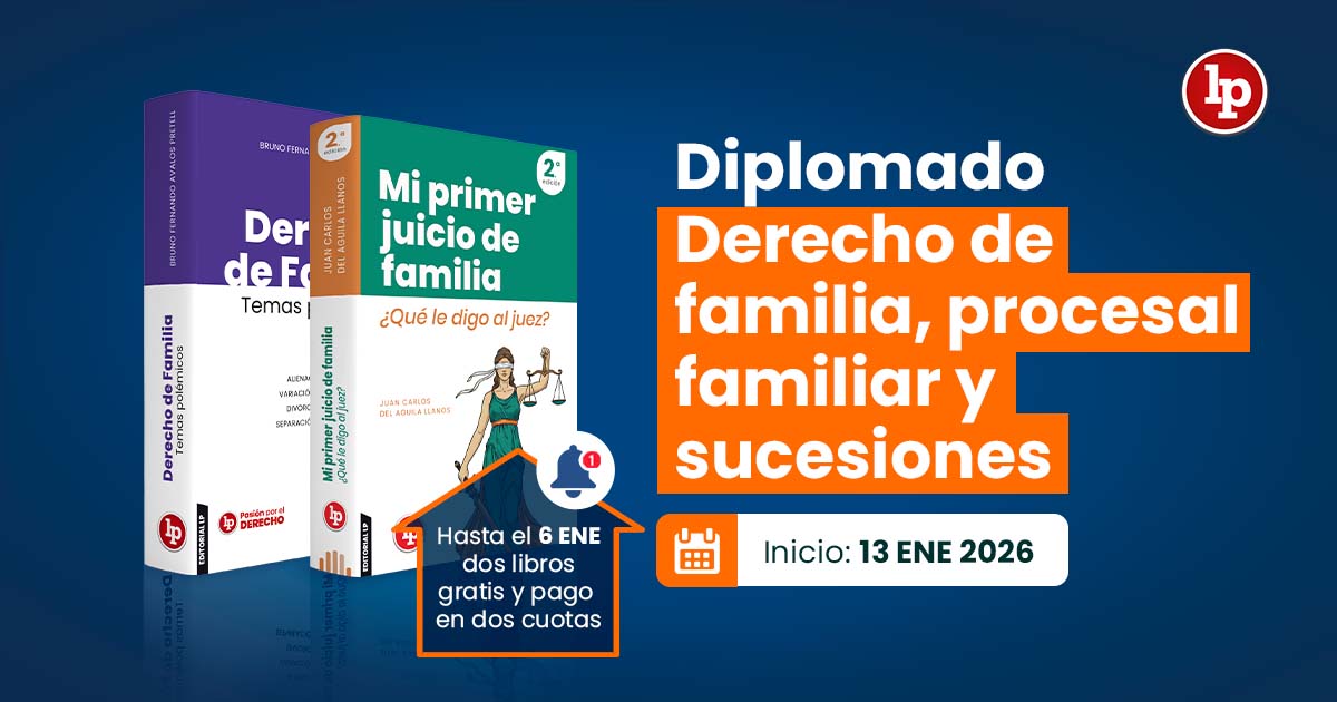 Diplomado Derecho de familia, procesal familiar y sucesiones. Inicio: 13 de enero de 2026