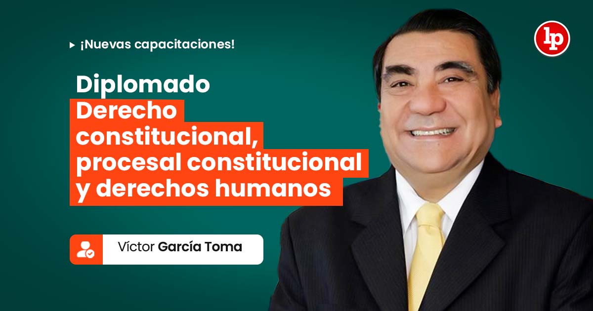 Diplomado Derecho constitucional, procesal constitucional y DD. HH. Inicio: 4 de febrero de 2026