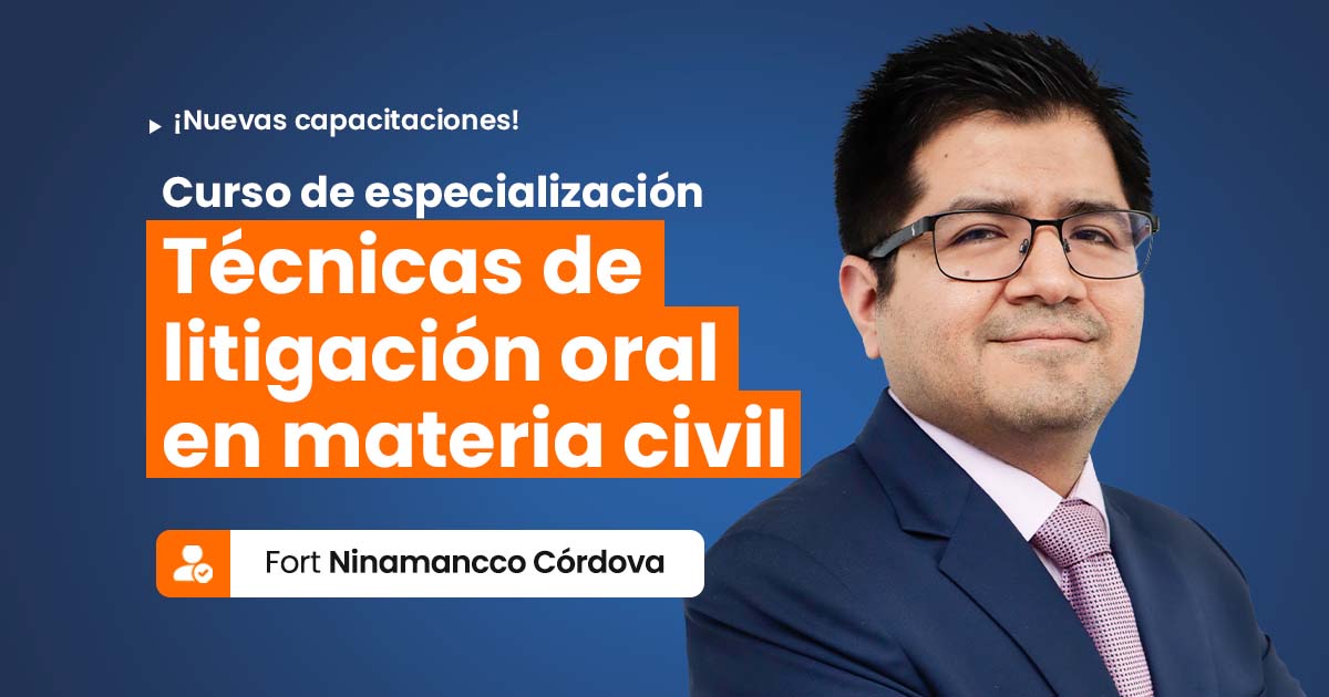 Curso de especialización Técnicas de litigación oral en materia civil. Inicio: 25 de febrero de 2026